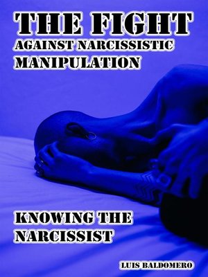 cover image of The fight against narcissistic manipulation, knowing the narcissist